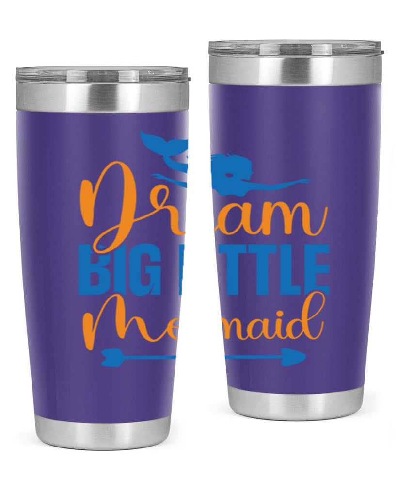 Dream Big Little Mermaid 123#- mermaid- Tumbler