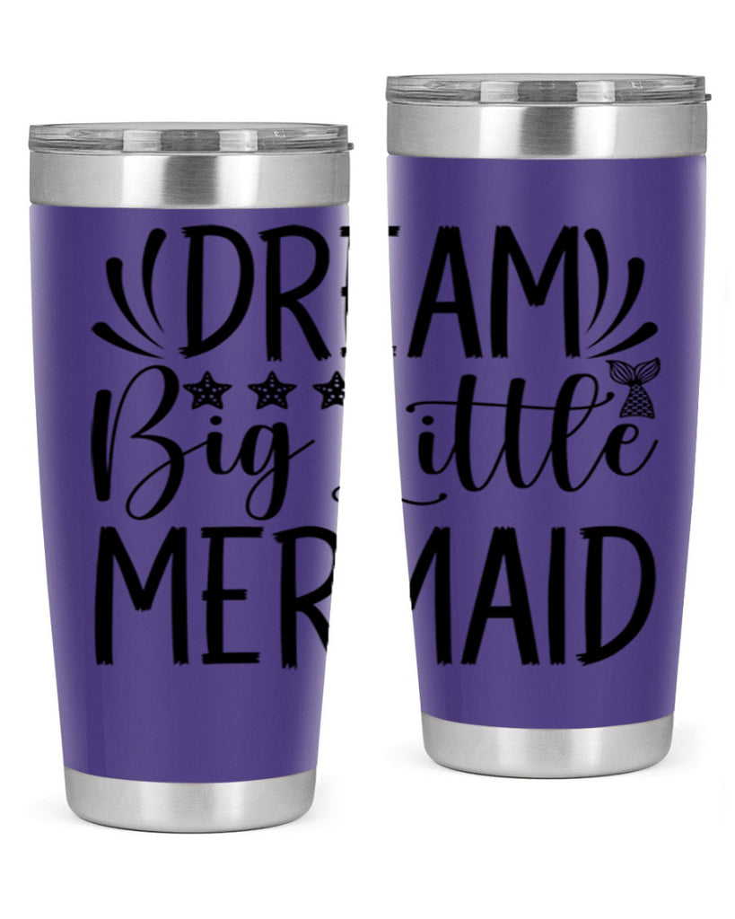 Dream Big Little Mermaid 126#- mermaid- Tumbler