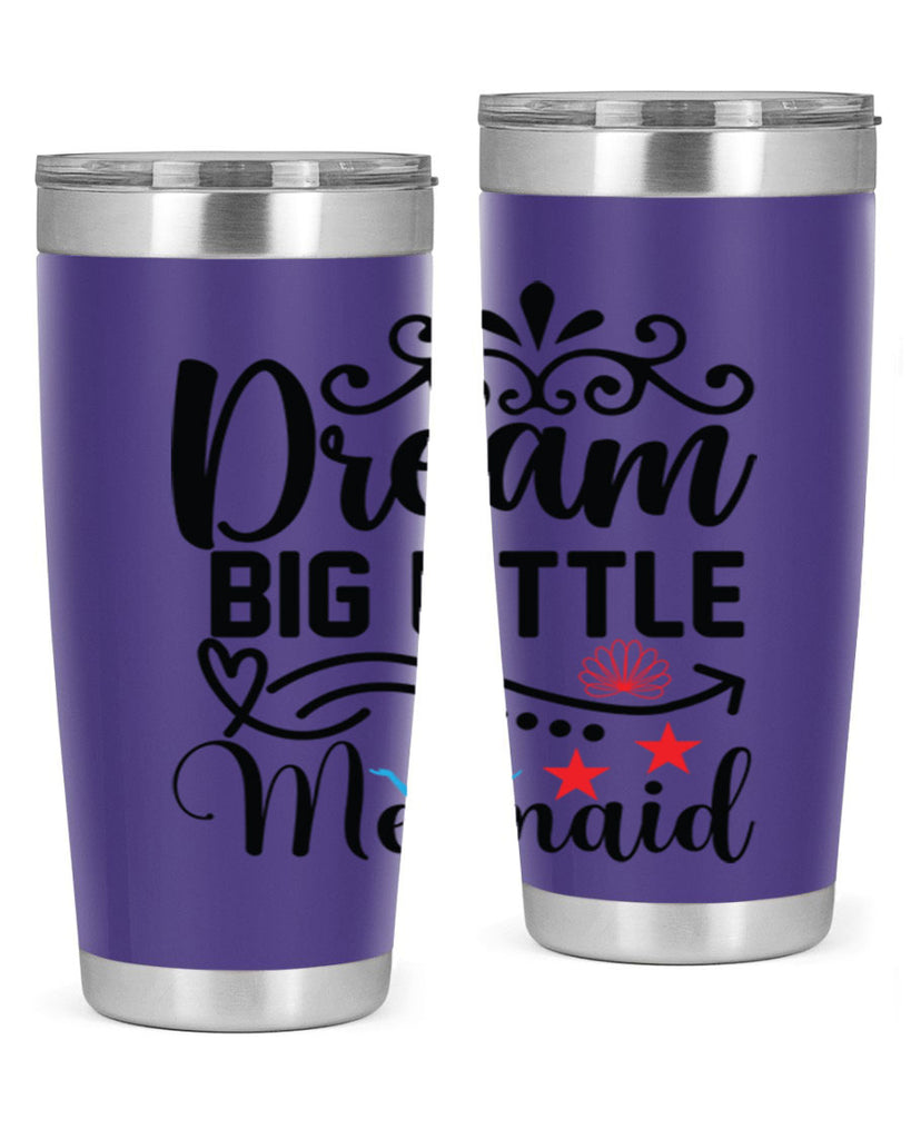 Dream Big Little Mermaid 133#- mermaid- Tumbler