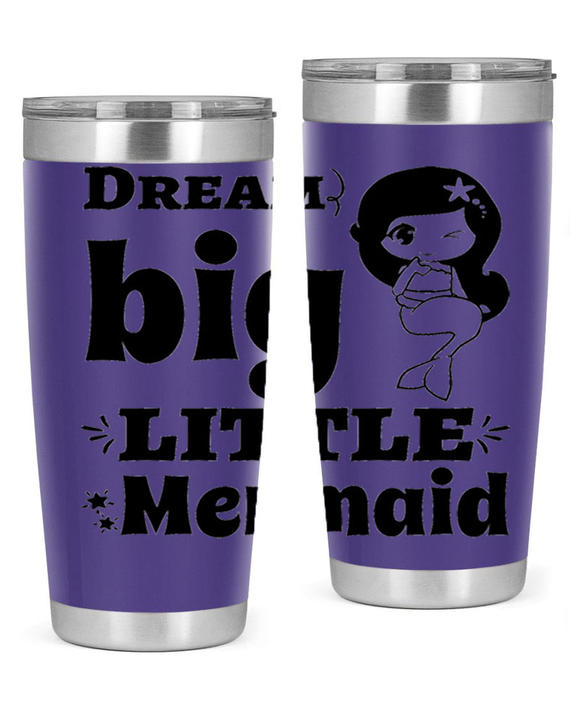 Dream big little Mermaid 127#- mermaid- Tumbler