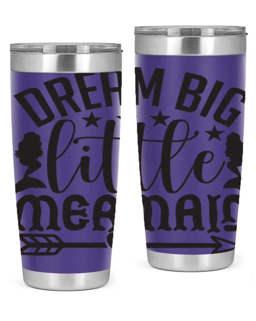 Dream big little mermaid 129#- mermaid- Tumbler