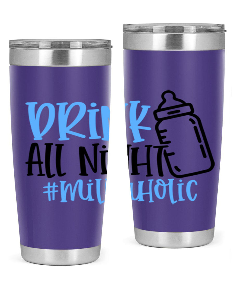 Drink All Night Milkaholic Style 99#- baby- tumbler