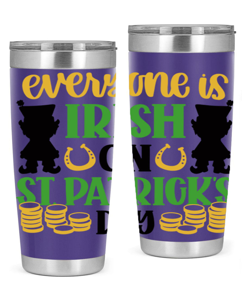 Everyone Is Irish On St Patricks Day Style 100#- St Patricks Day- Tumbler