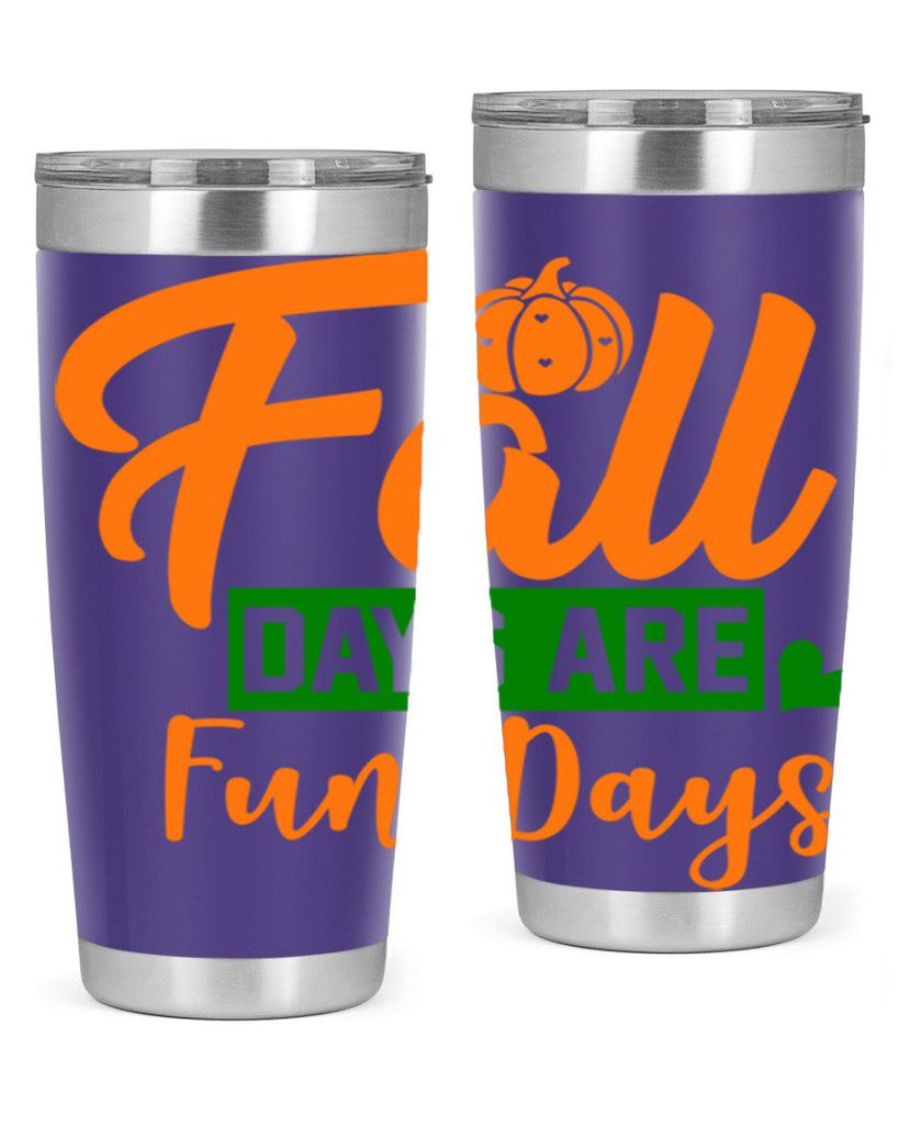 Fall Days Are Fun Days 96#- fall- Tumbler