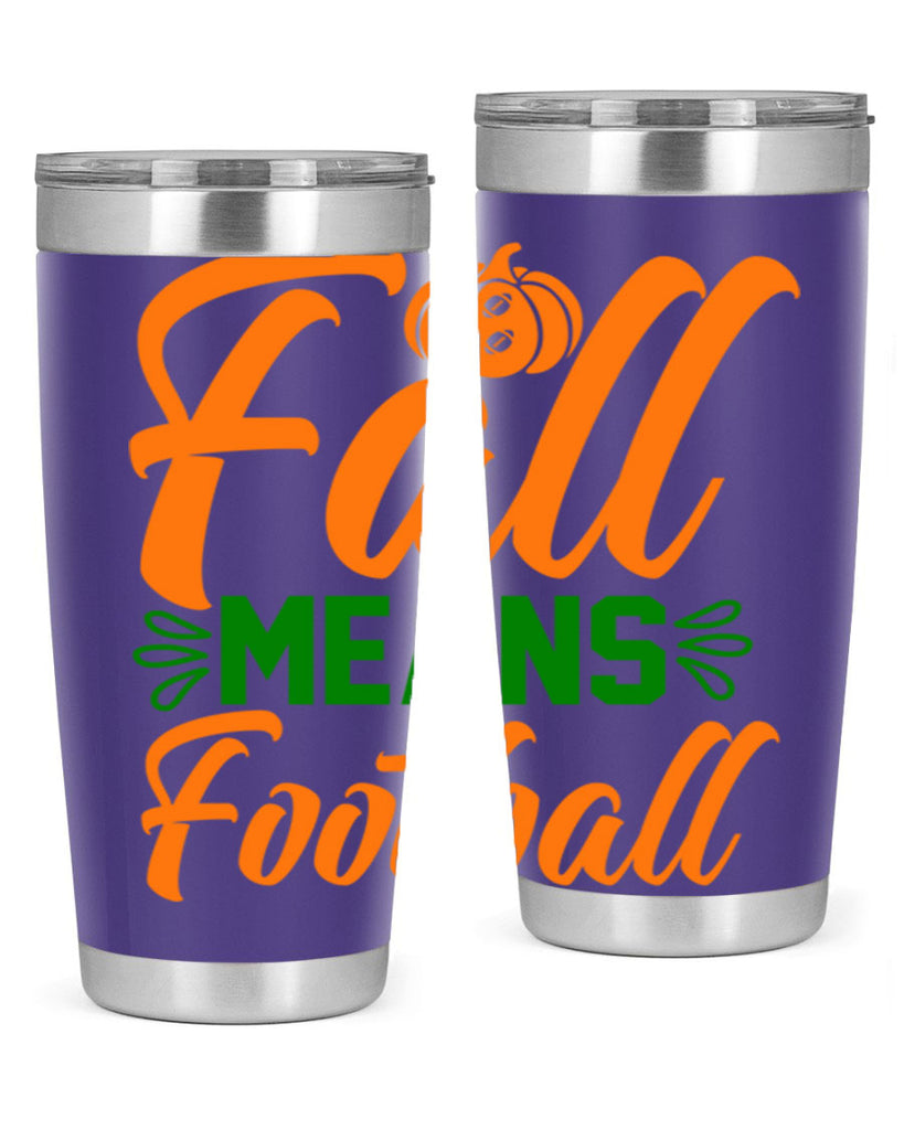 Fall Means Football 122#- fall- Tumbler