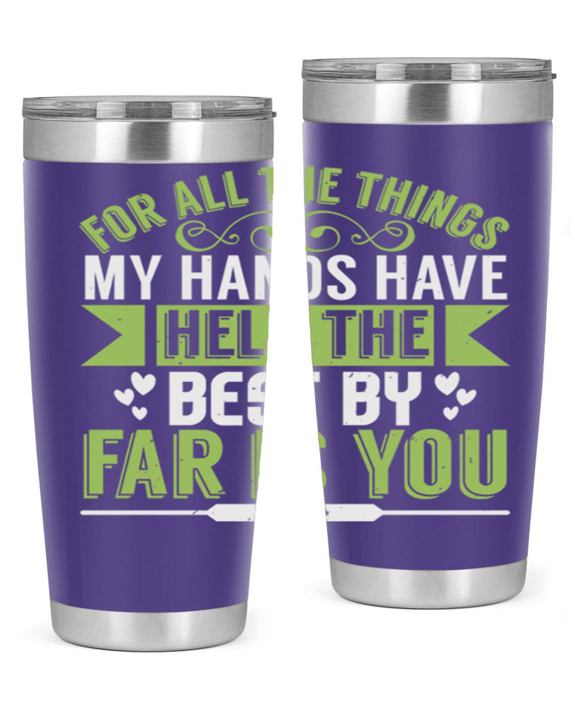 For all the things my hands have held is you Style 273#- baby- tumbler
