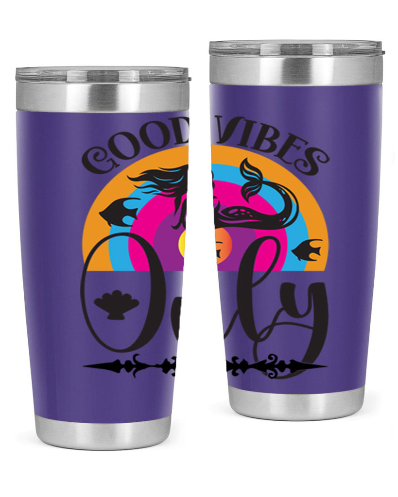 Good vibes only 199#- mermaid- Tumbler