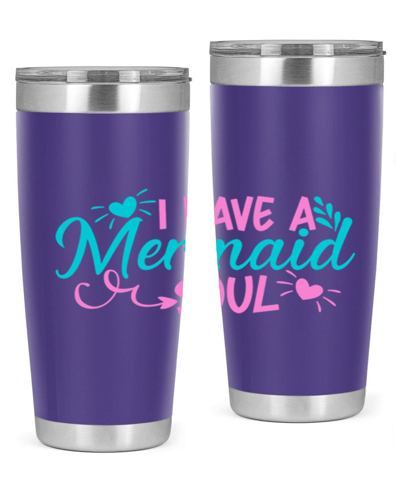 I Have A Mermaid Soul 210#- mermaid- Tumbler