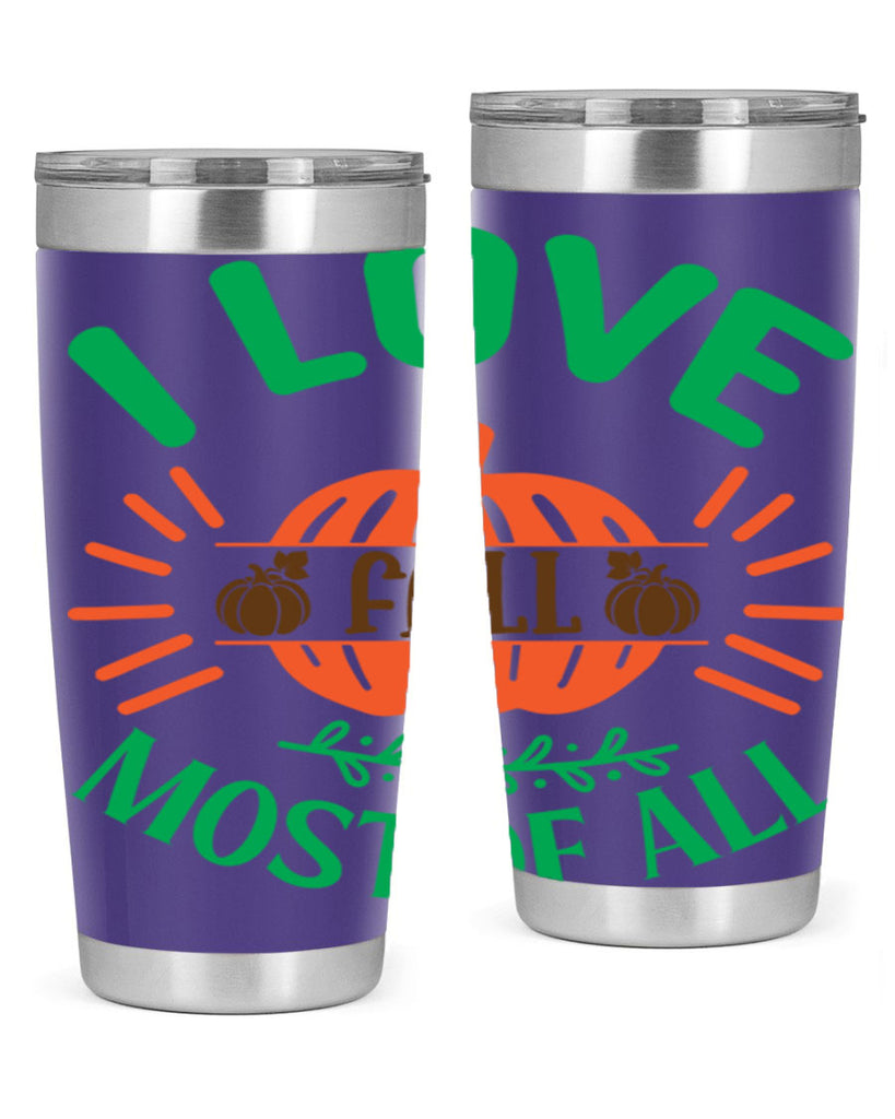 I Love Fall Most Of All 336#- fall- Tumbler