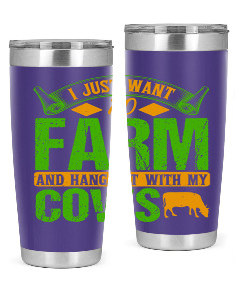 I just want to farm and hang out with cows 55#- farming and gardening- Tumbler