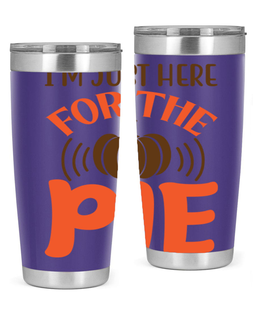 I m Just Here for the Pie 340#- fall- Tumbler