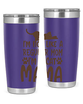 Im Not Like A Regular Mom Im A Cat Mama Style 17#- cat- Tumbler