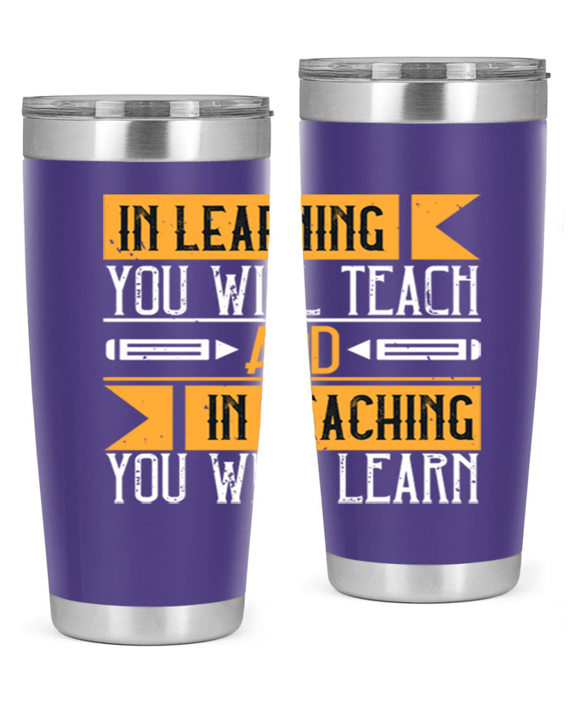 In learning you will teach and in teaching you will learn Style 98#- teacher- tumbler