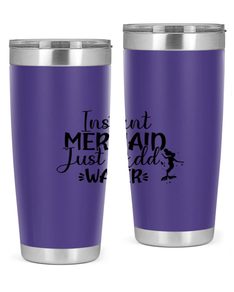 Instant Mermaid Just Add Water 269#- mermaid- Tumbler