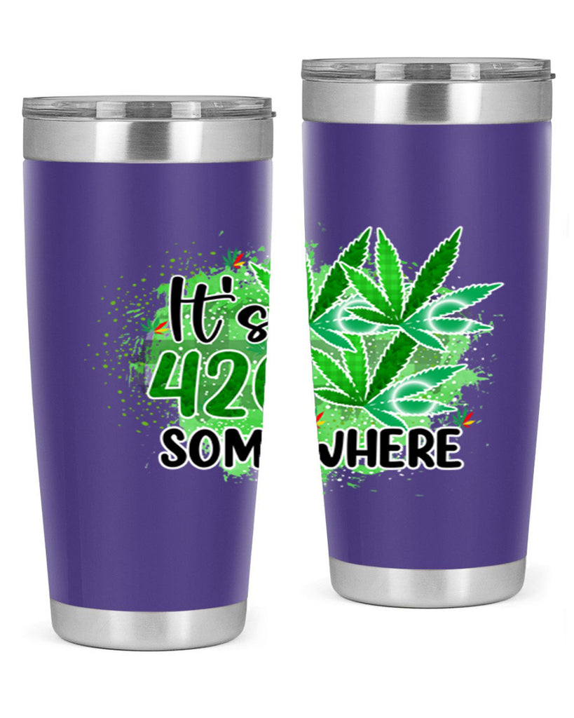 Its 420 Somewhere 155#- marijuana- Tumbler