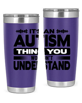 Its an autism Style 49#- autism- Tumbler