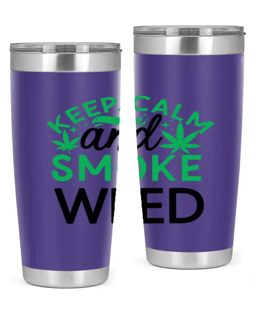 Keep Calm And Smoke Weed 172#- marijuana- Tumbler