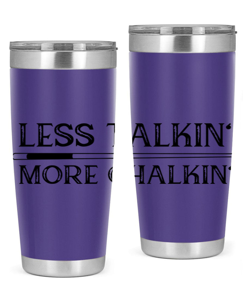 Less talkin More chalkin 950#- billards- Tumbler