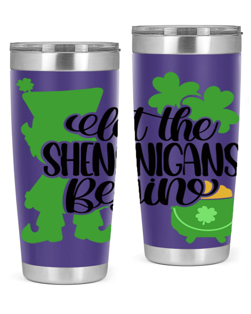 Let The Shenanigans Begin Style 72#- St Patricks Day- Tumbler