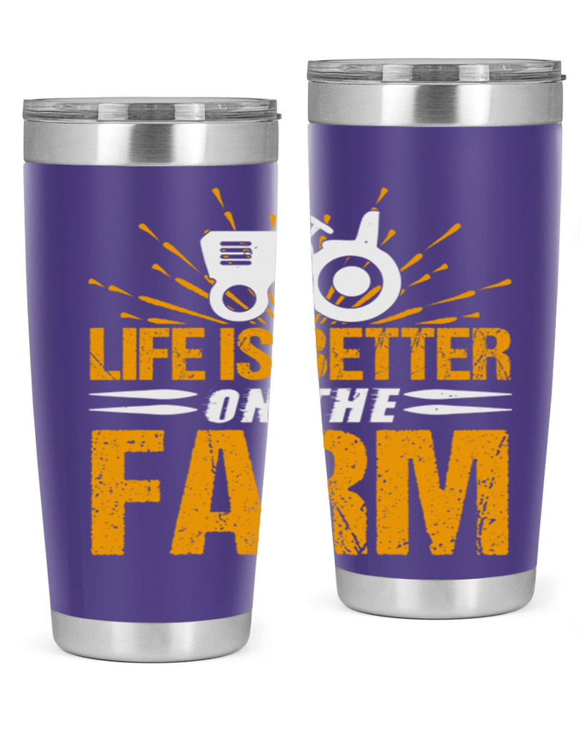 Life is better on a farm 45#- farming and gardening- Tumbler