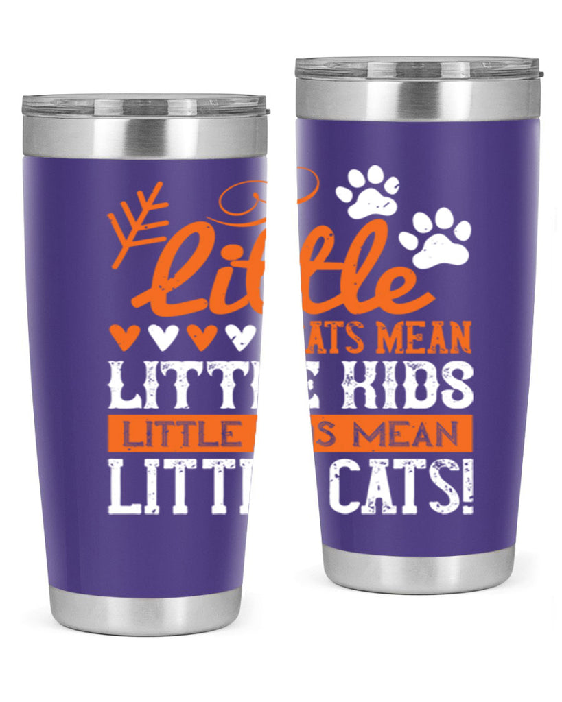 Little cats mean little kids little kids mean little cats Style 27#- baby- Tumbler