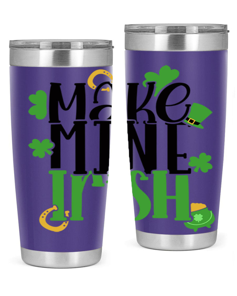 Make Mine Irish Style 49#- St Patricks Day- Tumbler