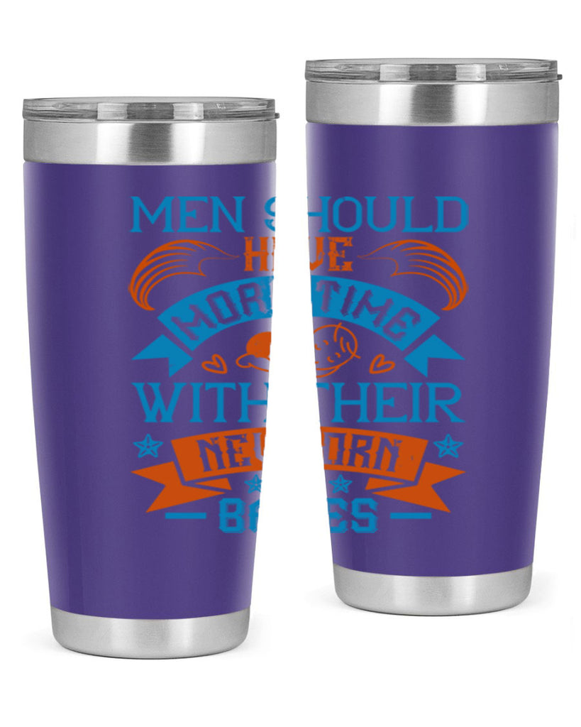 Men should have more time with their newborn babies Style 113#- baby- tumbler