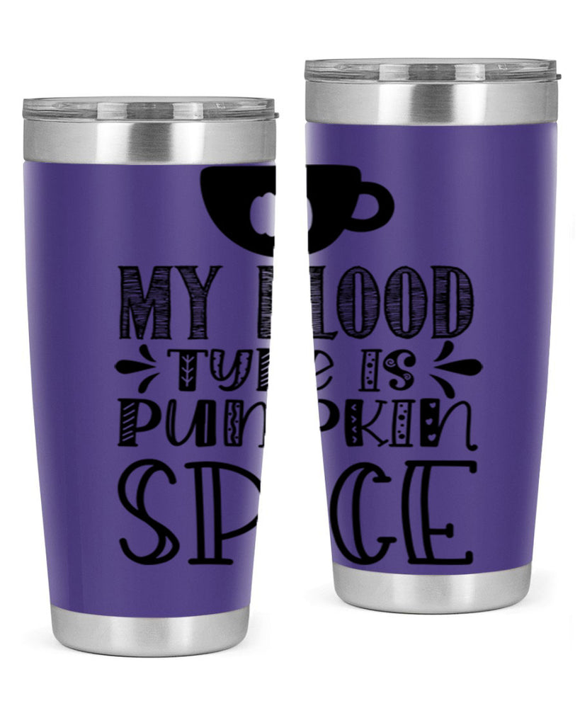 My Blood Type Is Pumpkin Spice 434#- fall- Tumbler