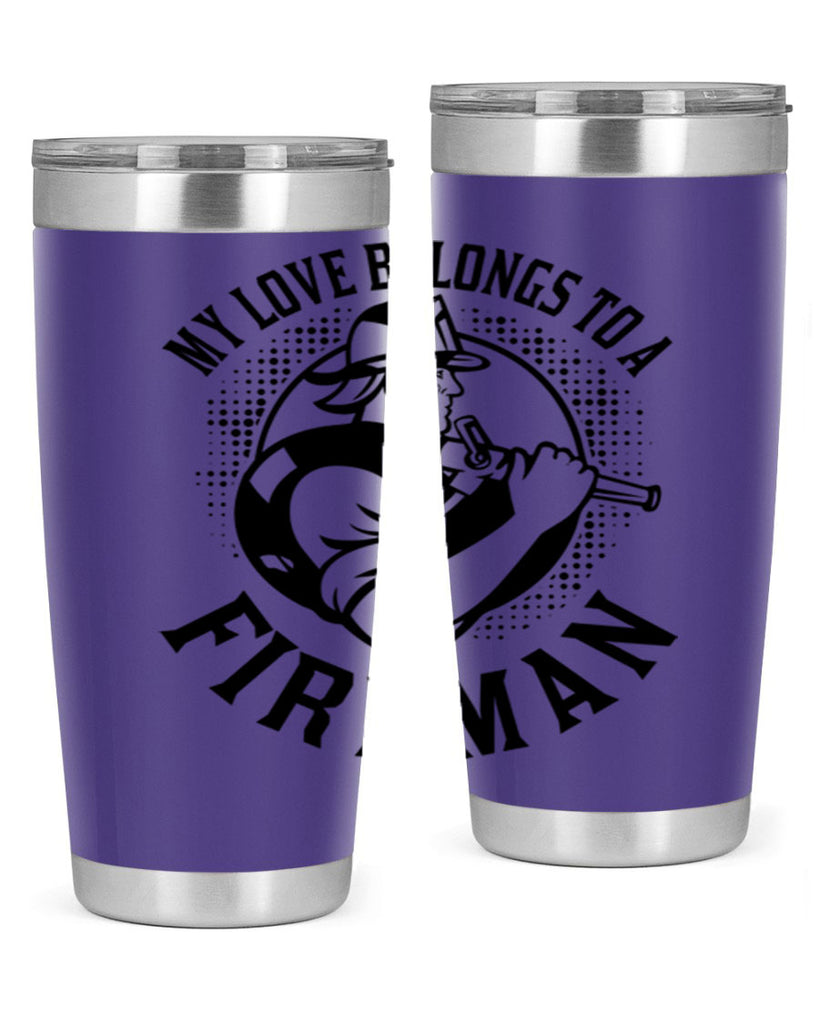 My love belongs Style 50#- fire fighter- tumbler