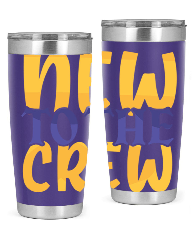 New To the Crew Style 216#- baby- tumbler