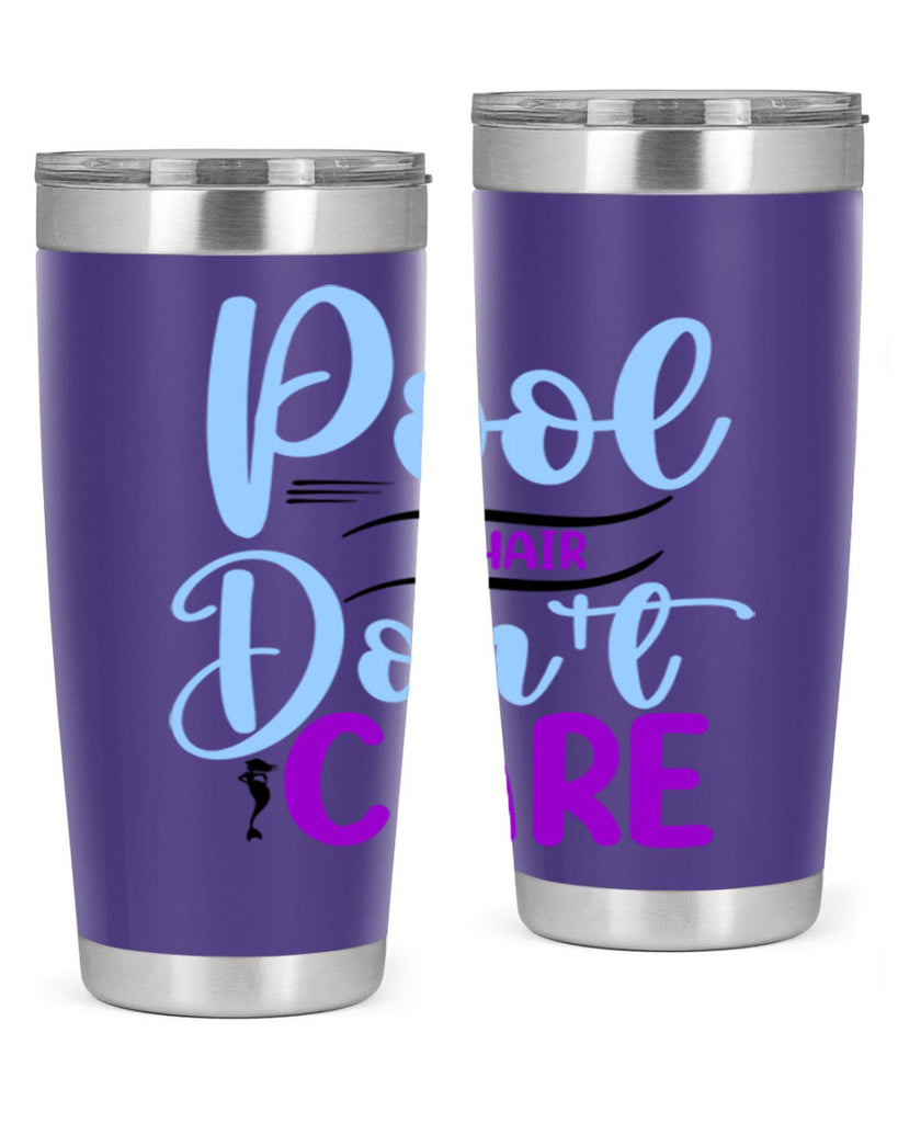 Pool Hair Dont Care 540#- mermaid- Tumbler