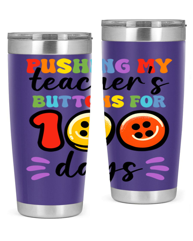 Pushing my Teachers Buttons PNG 55#- 100 days of school- Tumbler