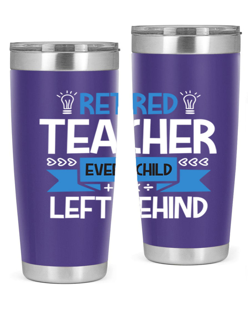 RETIRED Teacher Every Child Style 208#- teacher- tumbler