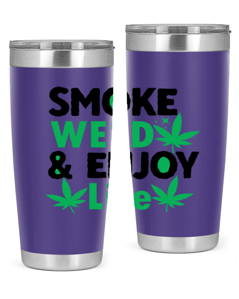 Smoke Weed Enjoy Life 235#- marijuana- Tumbler