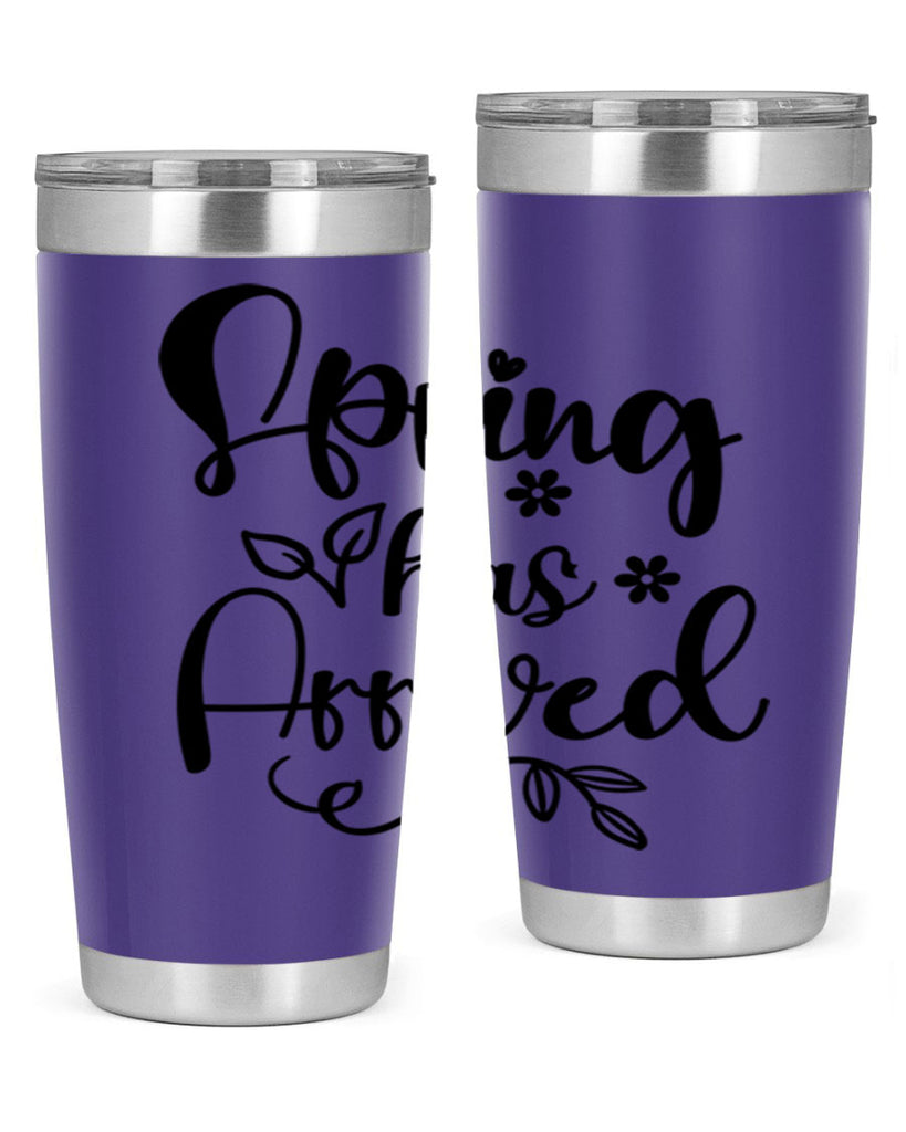 Spring Has Arrived 428#- spring- Tumbler