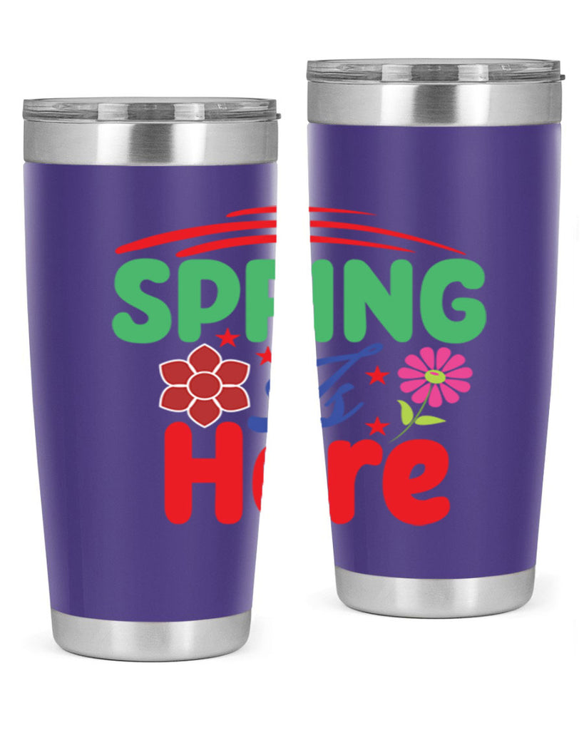 Spring Is Here 448#- spring- Tumbler