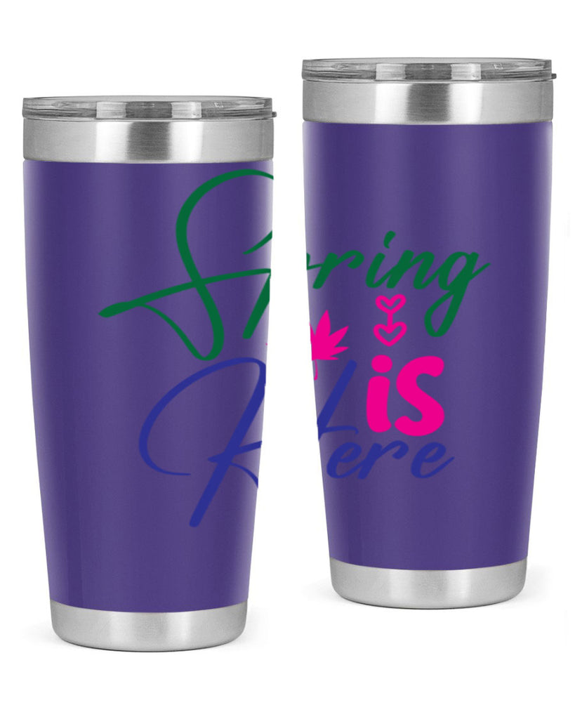 Spring Is Here 449#- spring- Tumbler