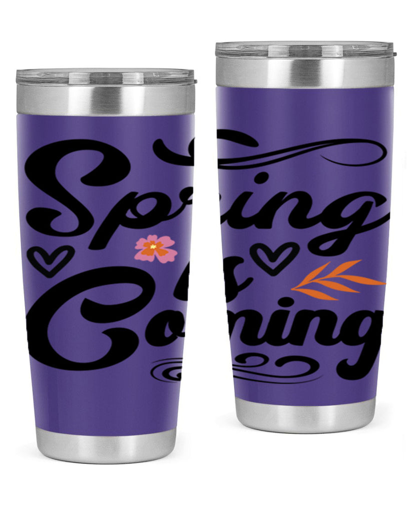 Spring is Coming  496#- spring- Tumbler