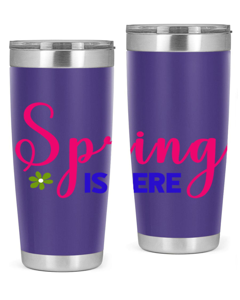 Spring is Here 455#- spring- Tumbler