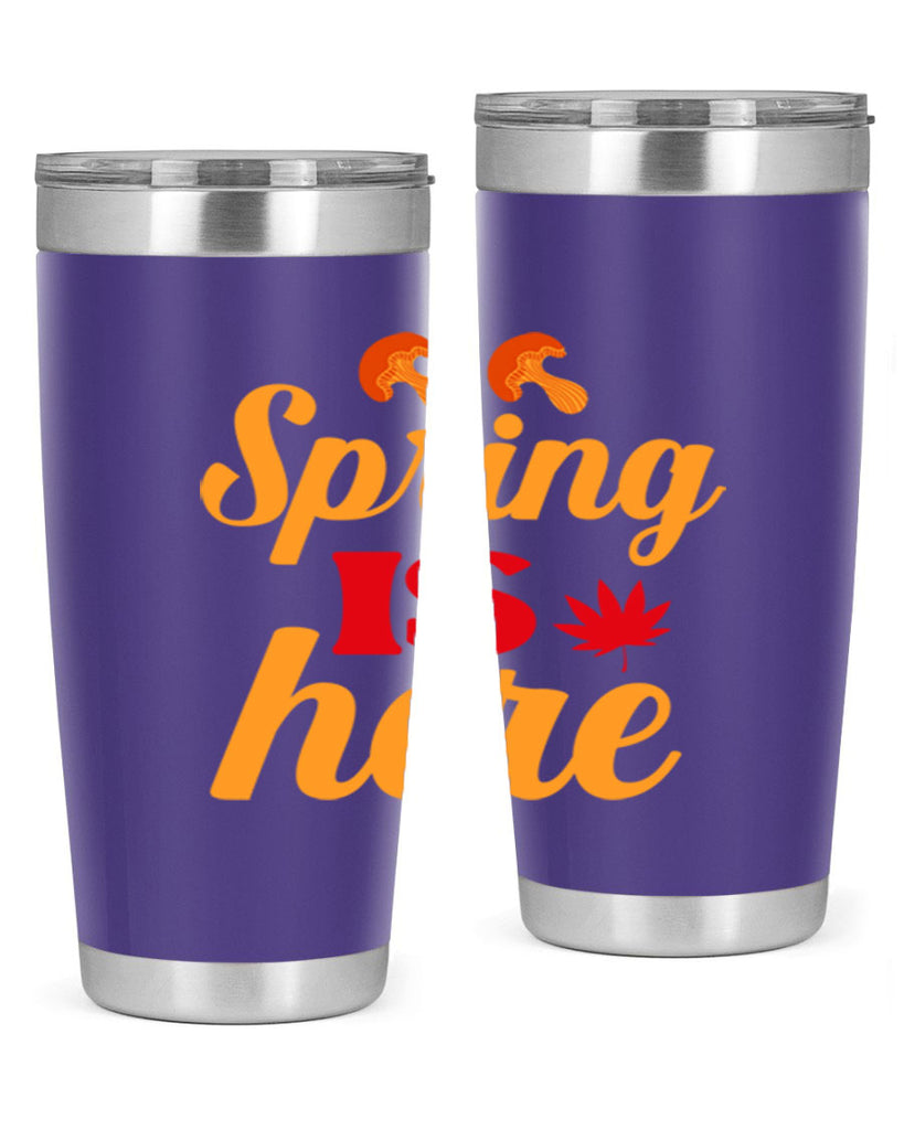 Spring is here 453#- spring- Tumbler