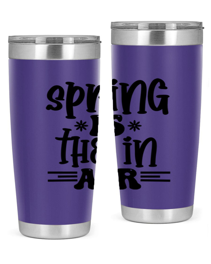 Spring is the in air 508#- spring- Tumbler