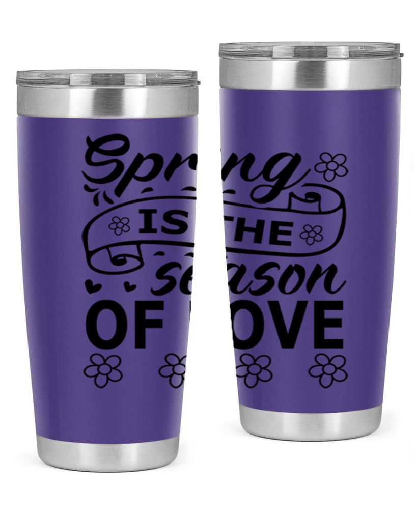 Spring is the season of 510#- spring- Tumbler