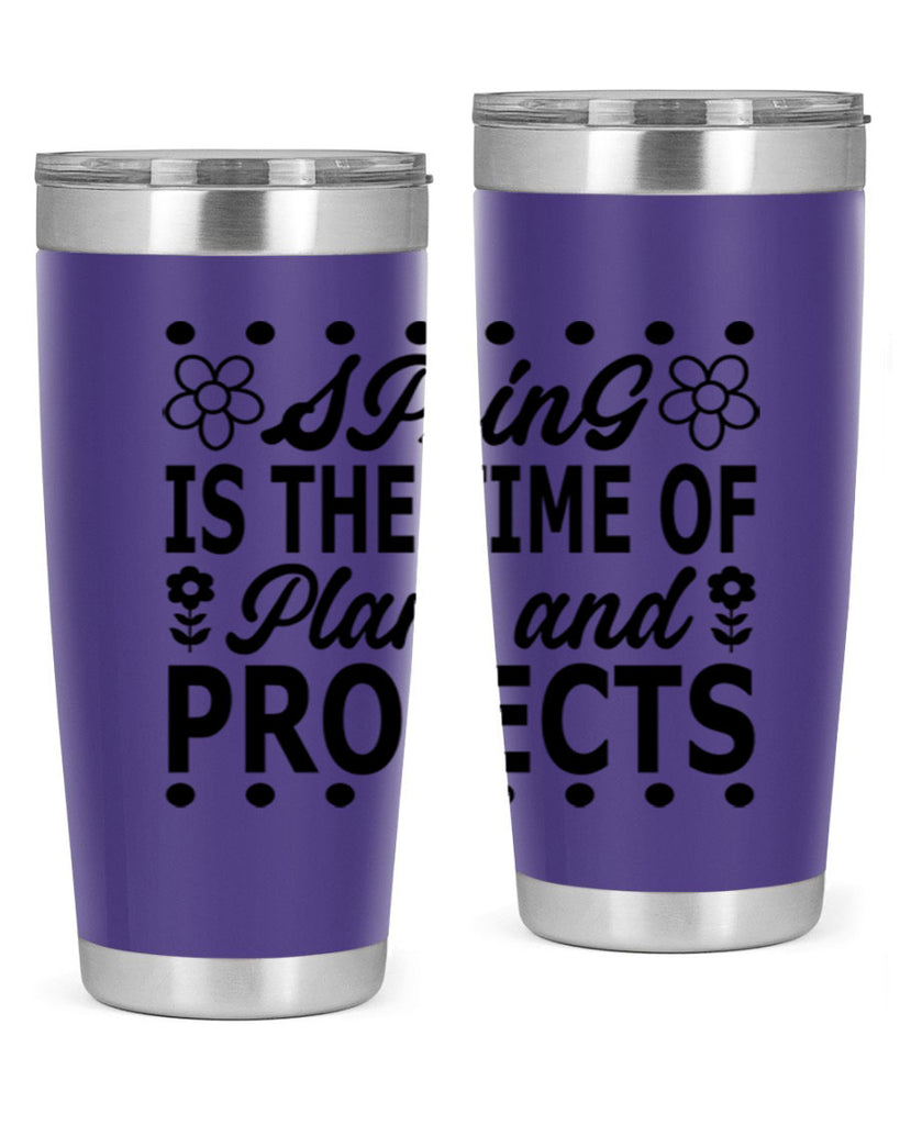 Spring is the time of 511#- spring- Tumbler