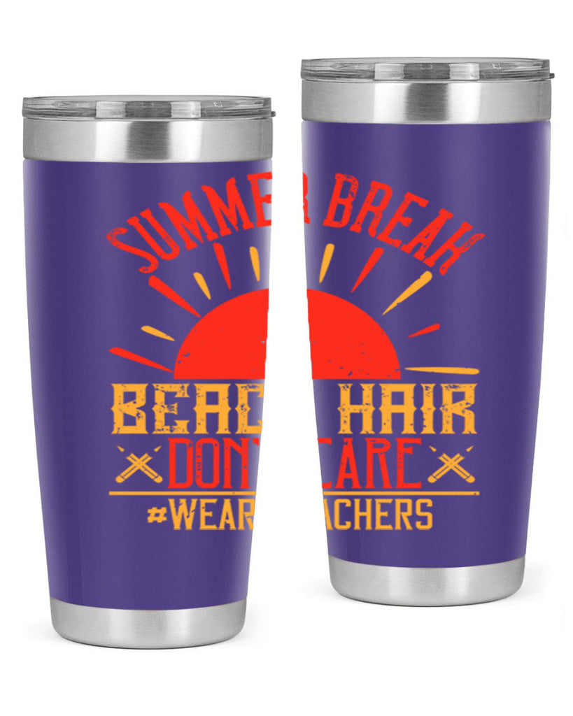 Summer break beach hair don’t care WeAreTeachers Style 19#- teacher- tumbler