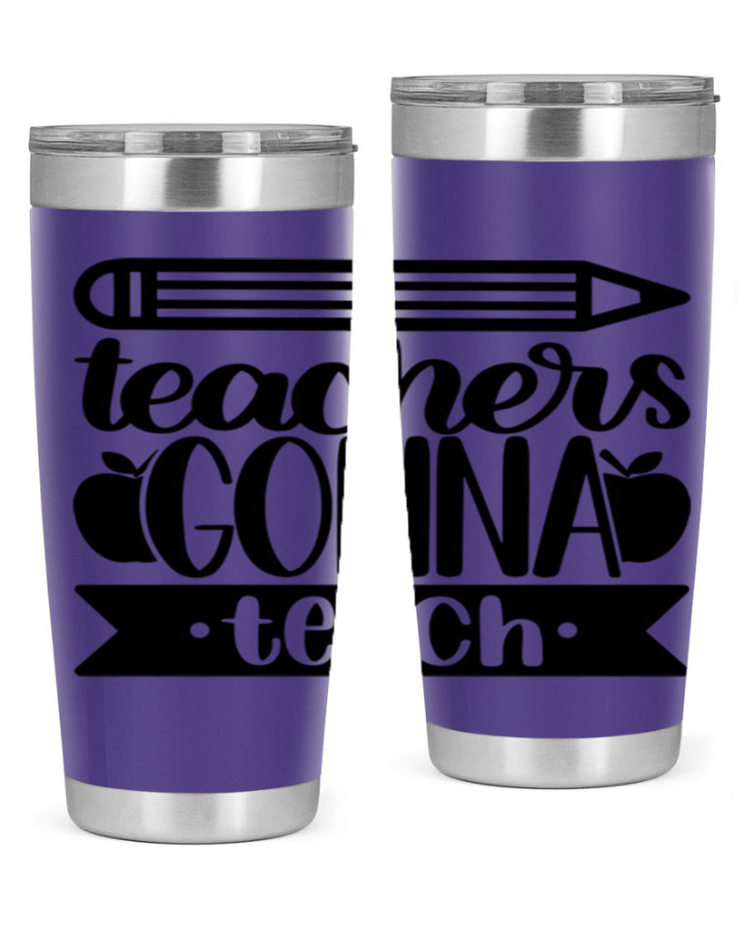 Teachers Gonna Teach Style 44#- teacher- tumbler