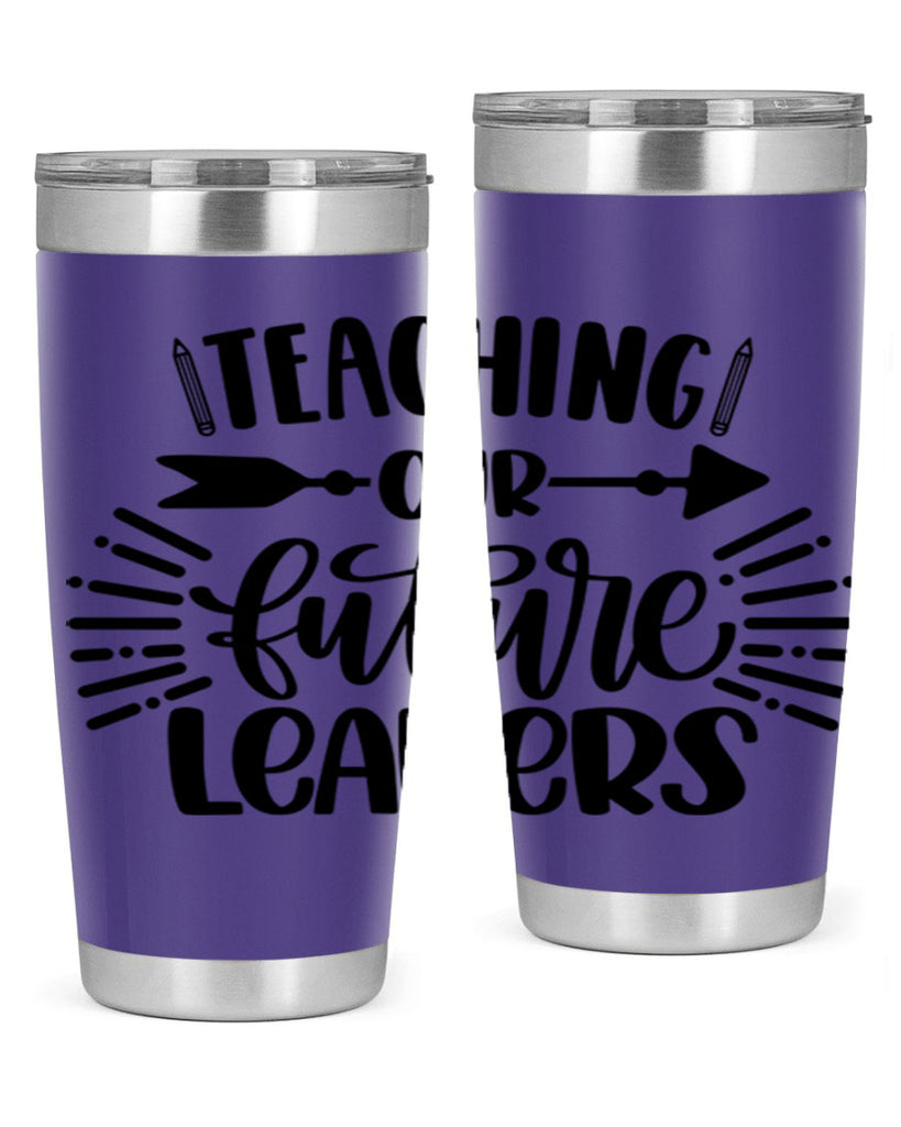 Teaching Our Future Style 37#- teacher- tumbler