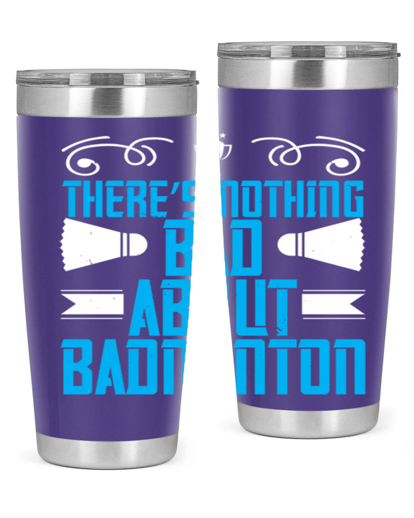 There’s nothing bad about Badminton 1812#- badminton- Tumbler
