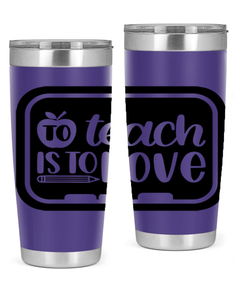 To Teach Is To Love Style 30#- teacher- tumbler