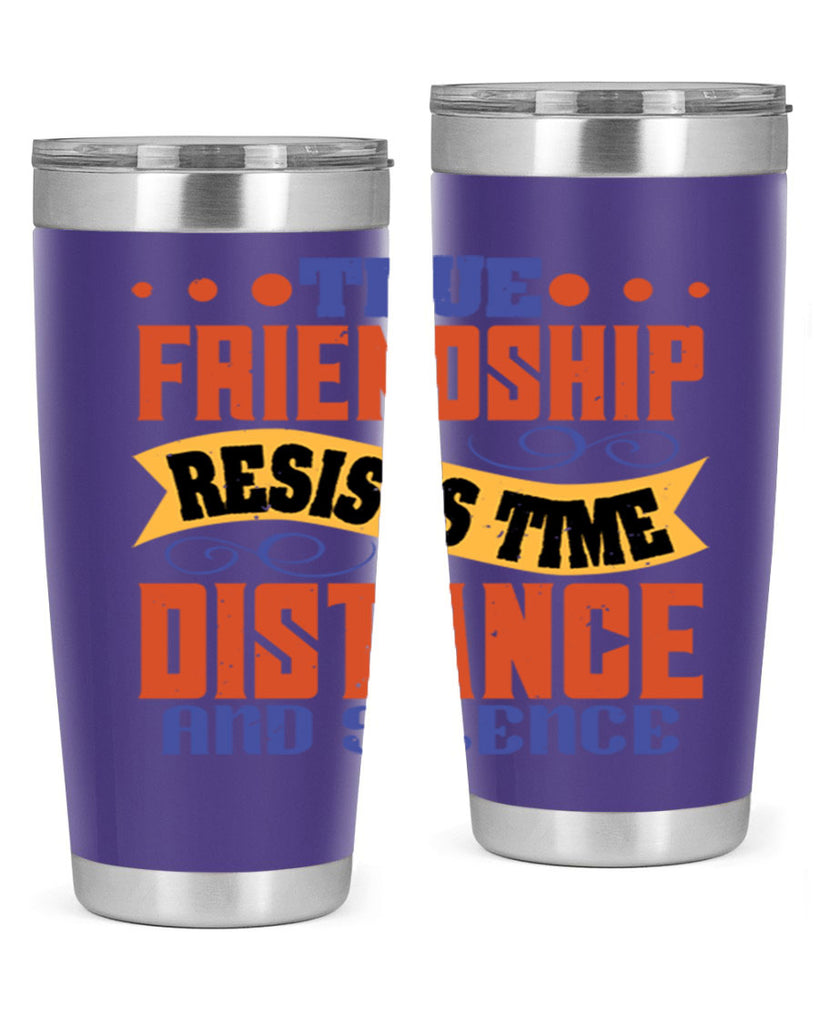 True friendship resists time distance and silence Style 31#- Best Friend- Tumbler