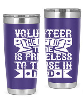 Volunteer the gift of time is priceless to those in need Style 18#- volunteer- Tumbler